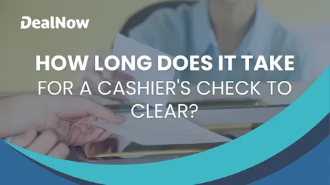 How Long Does It Take for a Cashier’s Check To Clear?