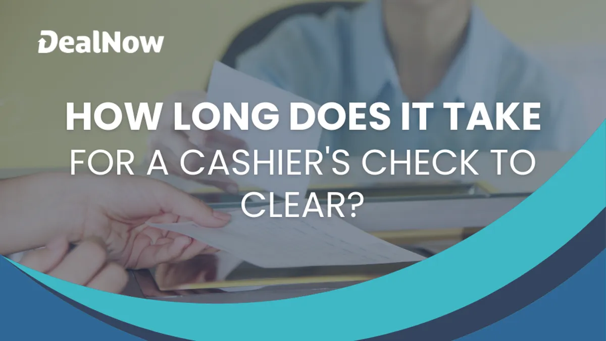 How Long Does It Take for a Cashier’s Check To Clear?