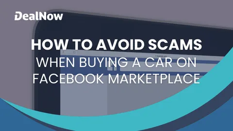 How To Avoid Scams When Buying a Car on Facebook Marketplace