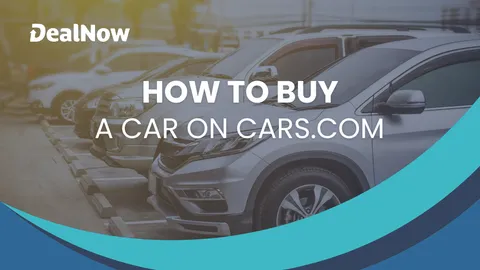 How To Buy a Car on Cars.com