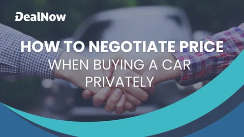 How To Negotiate Price When Buying a Car Privately
