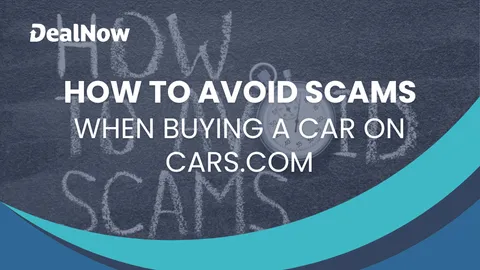 How To Avoid Scams When Buying a Car on Cars.com