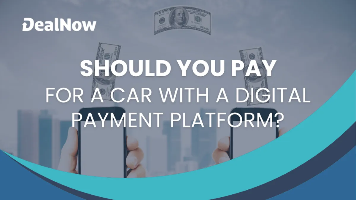 Should You Pay for a Car With a Digital Payment Platform?