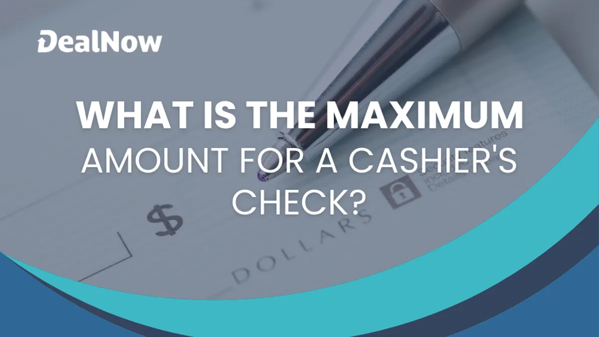 What Is the Maximum Amount for a Cashier’s Check?