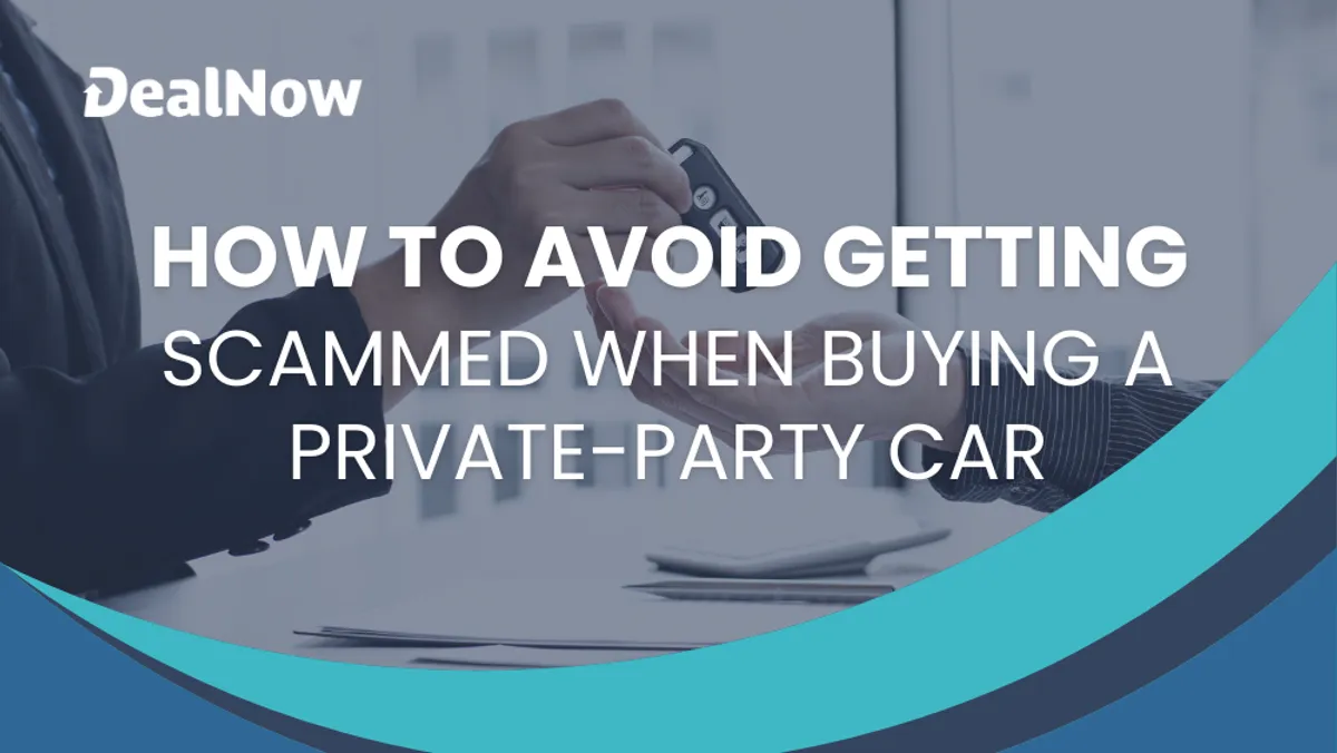 How To Avoid Getting Scammed When Buying a Private-Party Car