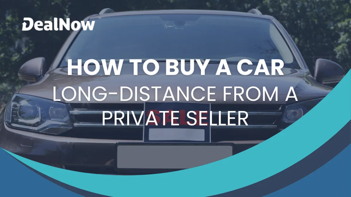 How To Buy a Car Long Distance From a Private Seller