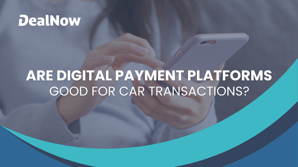 Are Digital Payment Methods Good For Car Transactions?