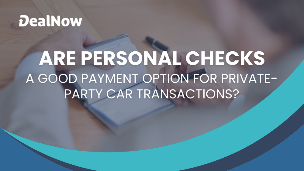 Are Personal Checks a Good Payment Method for Car Transactions?