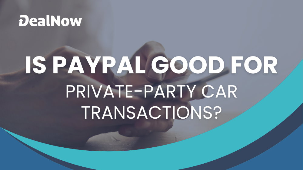 Is Paypal Good for Private Party Car Transactions