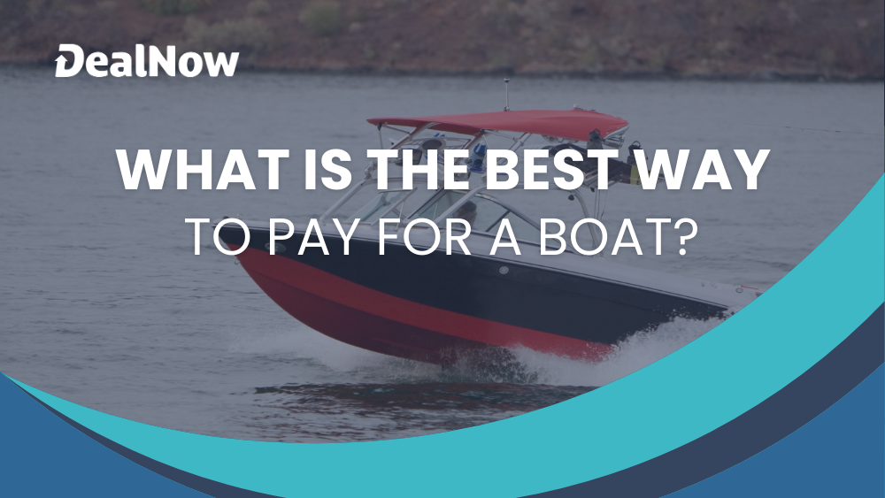 What is the best way to pay for a boat?