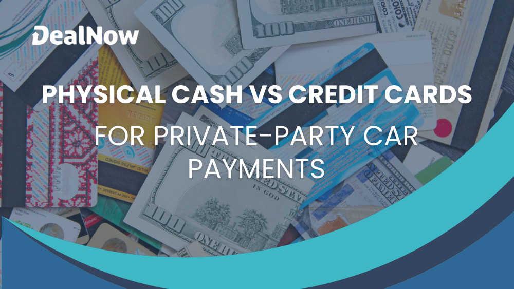 Credit Cards Vs. Physical Cash for Private-Party Car Payments