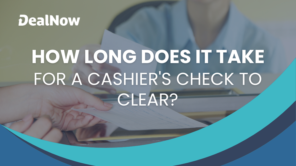 How Long Does It Take for a Cashier's Check To Clear?