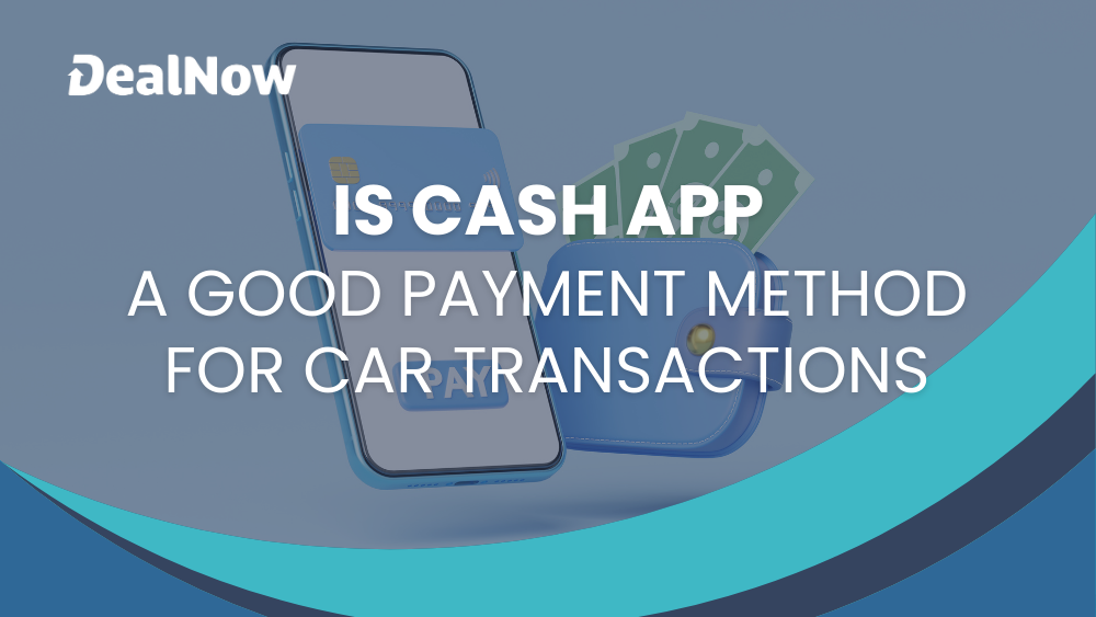 Is Cash App a Good Payment Method for Car Transactions